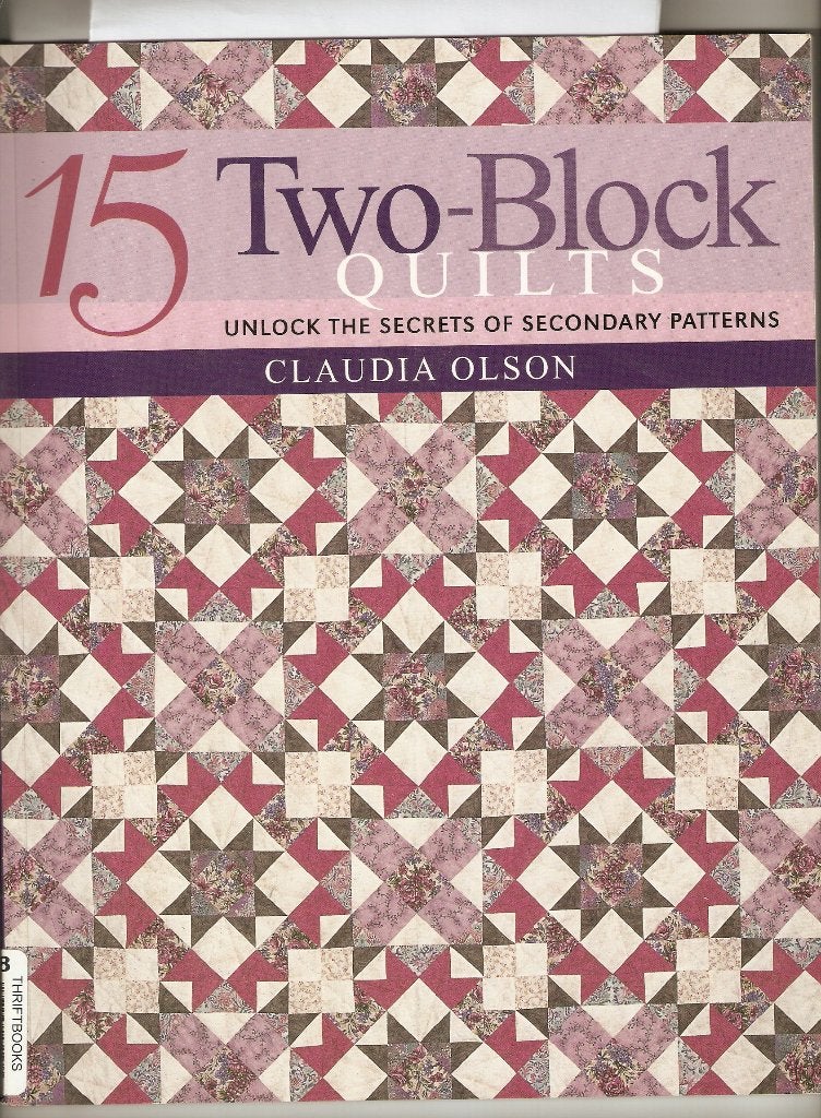 15 two-block quilts - Claudia Olson, Boeken, Ophalen of Verzenden, Zo goed als nieuw, Borduren en Naaien