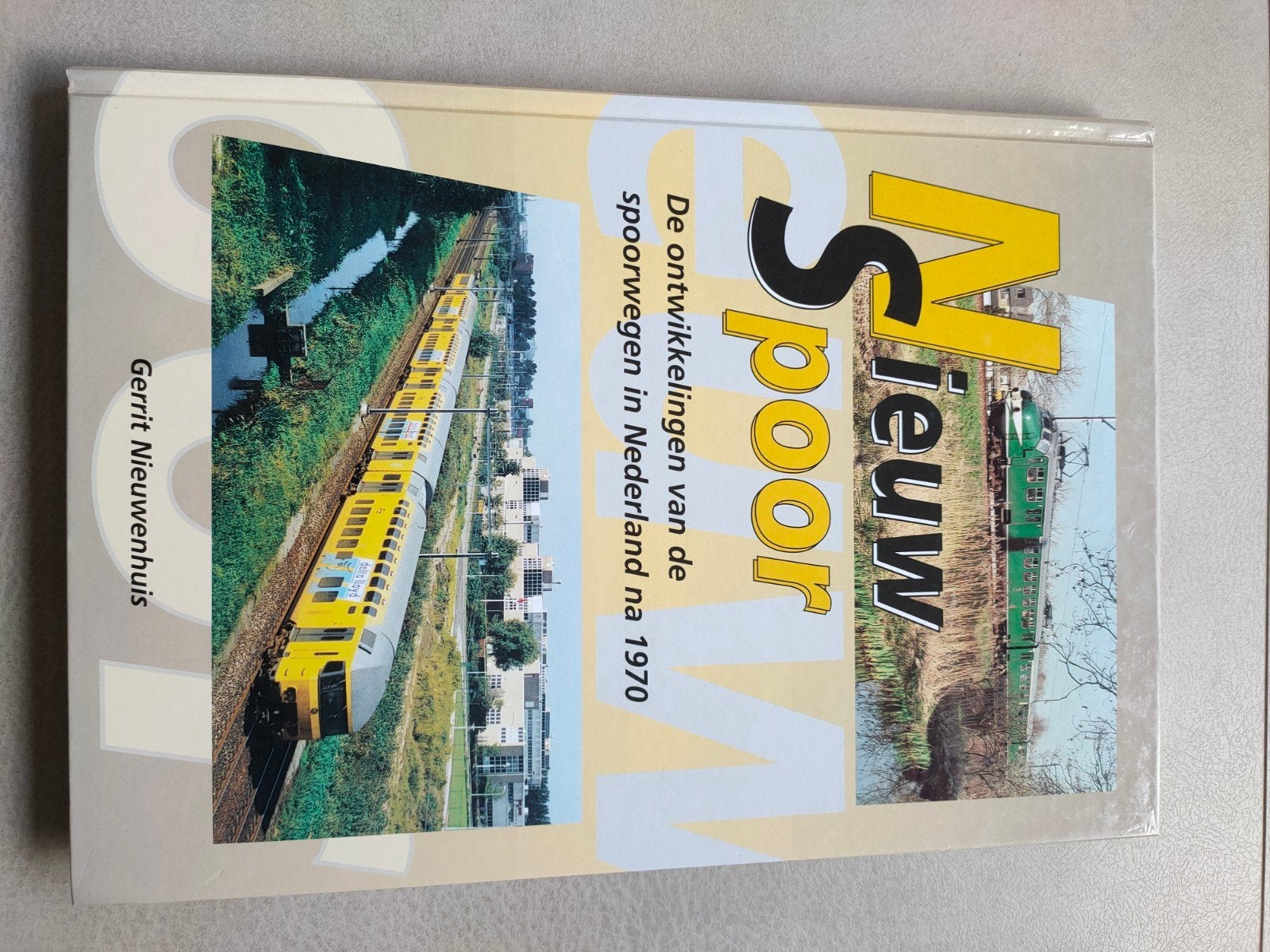 Nieuw Spoor: Ontwikkelingen spoorwegen Nederland na 1970, Ophalen of Verzenden, Zo goed als nieuw, Gerrit Nieuwenhuis, Trein