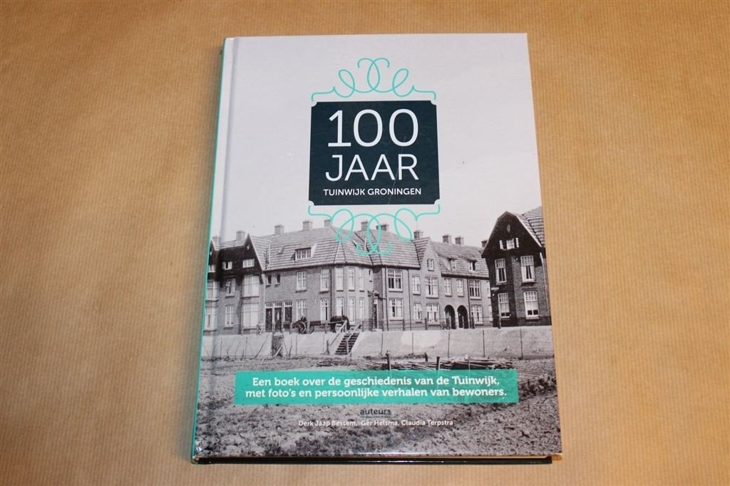 100 Jaar Tuinwijk Groningen — Geschiedenis met Verhalen, Ophalen of Verzenden, Gelezen