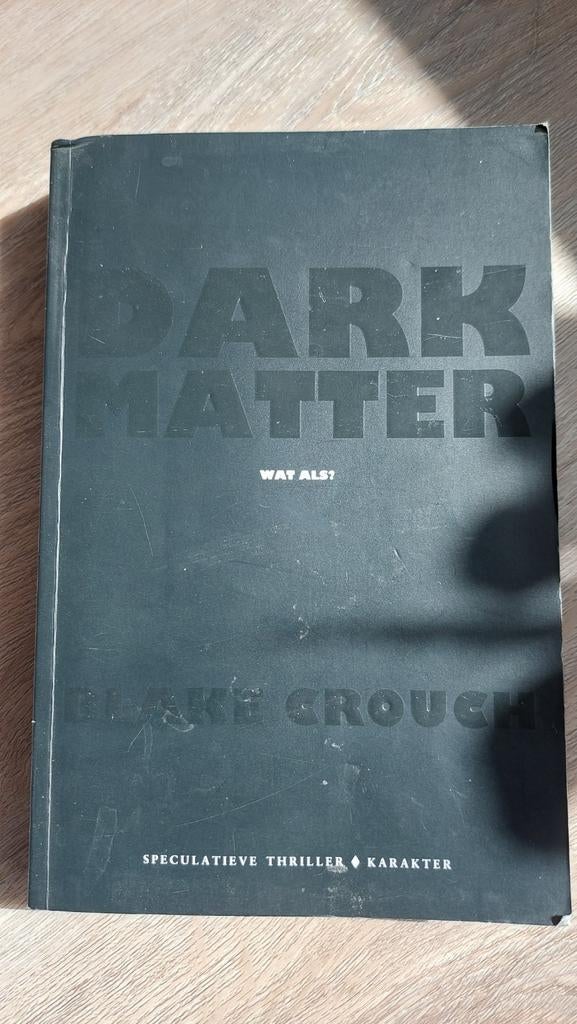Dark Matter - Blake Crouch (Speculatieve Thriller), Ophalen of Verzenden, Gelezen, Blake Crouch, Nederland