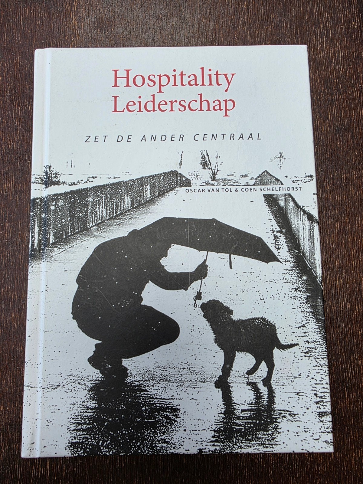 Hospitality Leiderschap - Oscar van Tol & Coen Schelfhorst -, Ophalen of Verzenden, Zo goed als nieuw, Oscar van Tol & Coen Schelfhorst