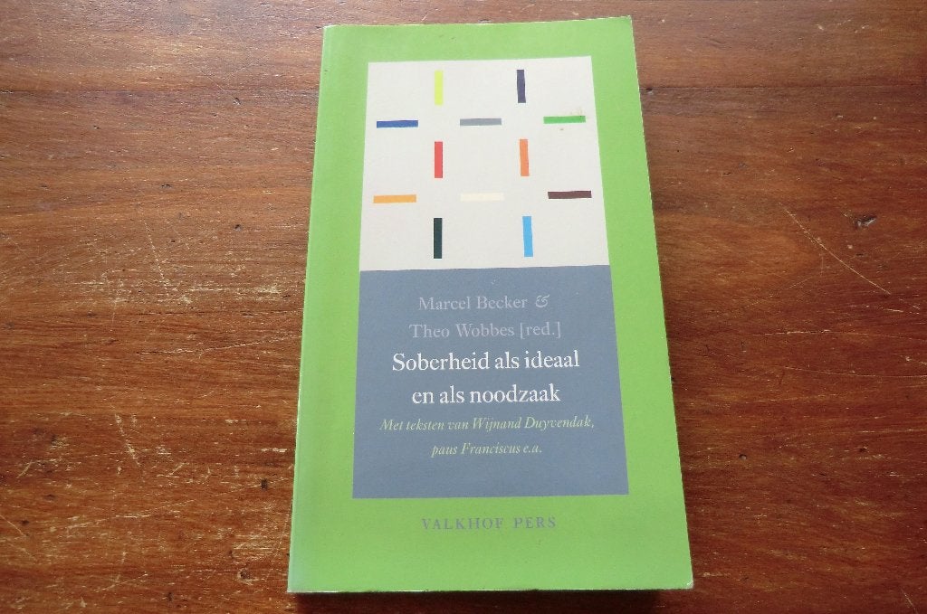 boek - Soberheid als ideaal en als noodzaak - Marcel Becker, Ophalen of Verzenden, Gelezen