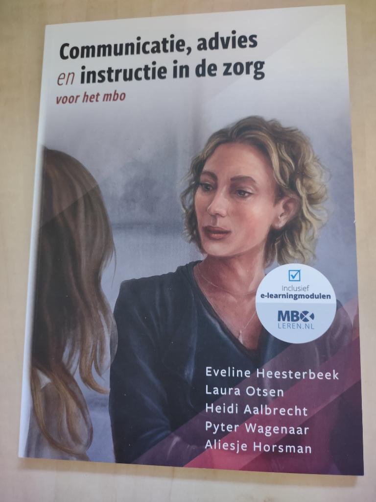 Communicatie, advies en instructie in de zorg voor het mbo, Overige vakken, Eveline Heesterbeek, Laura Otsen, Heidi Aalbrecht, e.a.