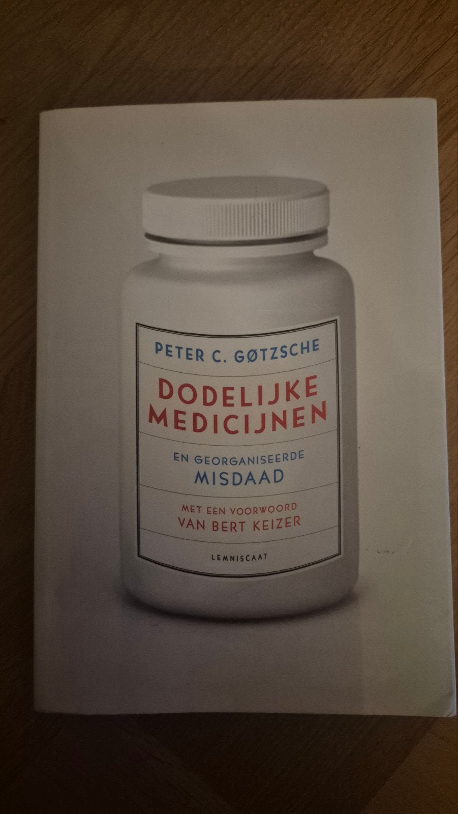 Dodelijke Medicijnen  - Peter C. Gøt, Ophalen, Zo goed als nieuw, Gezondheid en Conditie, Peter C. Gøtzsche