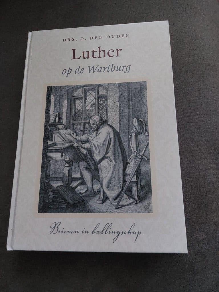 Luther op de Wartburg drs P. den Ouden, Ophalen of Verzenden, Zo goed als nieuw, Christendom | Protestants