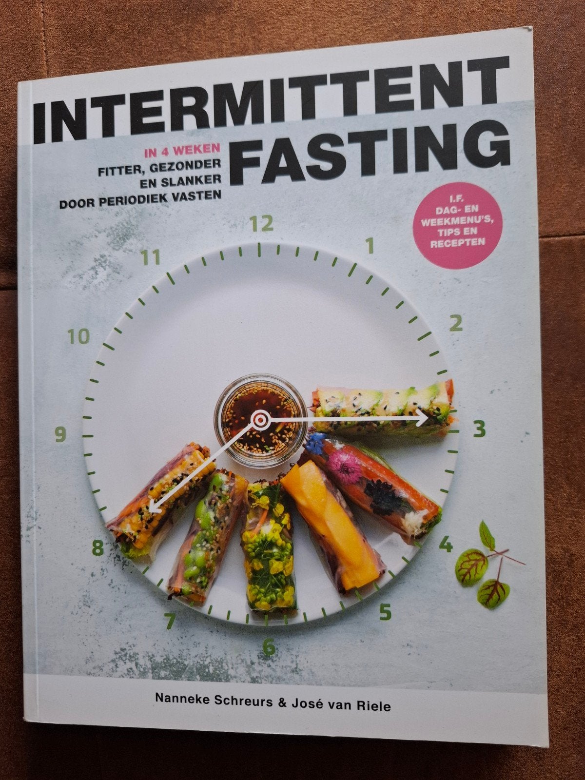 Intermittent Fasting: Fitter, Gezonder en Slanker, Hoofdgerechten, Nanneke Schreurs & José van Riele, Gezond koken, Nieuw