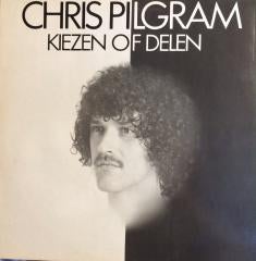 LP - Chris Pilgram ‎– Kiezen Of Delen, Cd's en Dvd's, Ophalen of Verzenden, Gebruikt, 12 inch