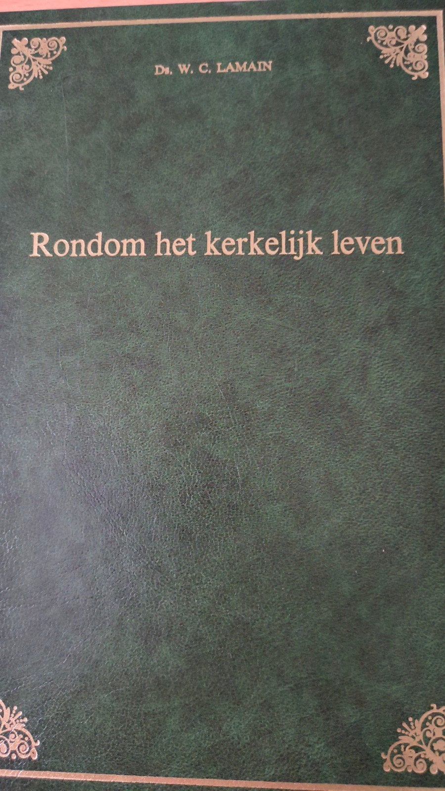 Rondom het kerkelijk leven. Ds WC Lamain, Boeken, Ophalen of Verzenden, Zo goed als nieuw, Ds WC Lamain, Christendom | Protestants