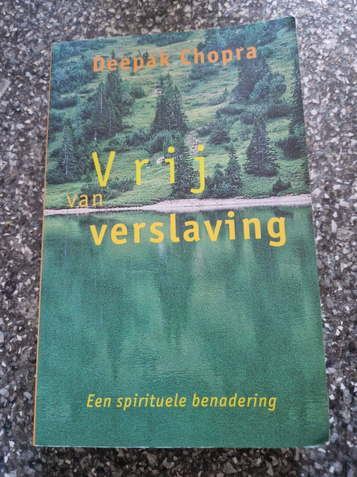 Vrij van verslaving - Deepak Chopra (spirituele benadering), Ophalen of Verzenden