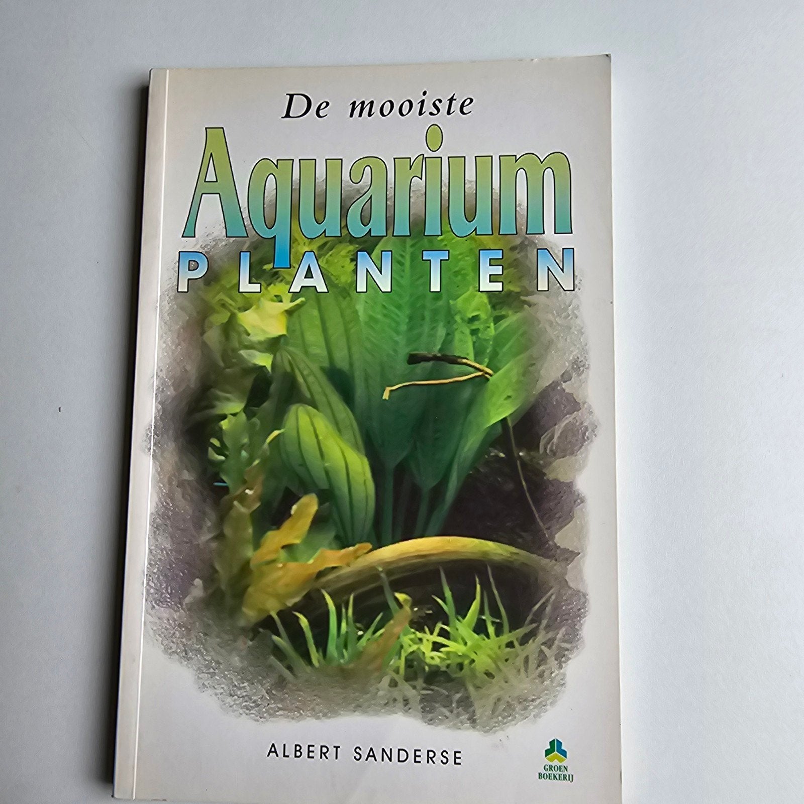 A. Sanderse - De mooiste aquariumplanten, Bloemen, Planten en Bomen, Ophalen of Verzenden, Zo goed als nieuw, A. Sanderse