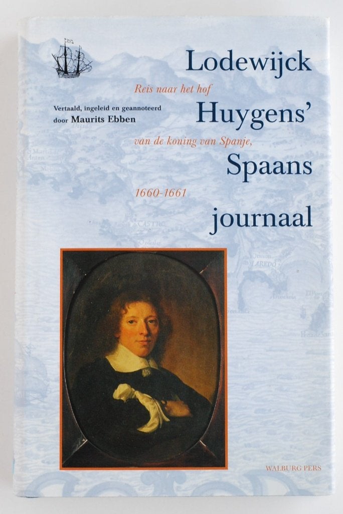 Lodewijck Huygens' Spaans journaal (2005), Boeken, Verzenden, Maurits Ebben, Zo goed als nieuw, 17e en 18e eeuw