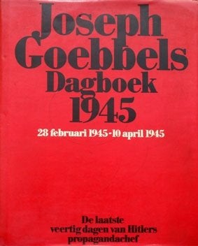 Joseph Goebbels,Dagboek 1945. 28 februari 1945-10 april '45., Boeken, Ophalen of Verzenden, Tweede Wereldoorlog, Zo goed als nieuw