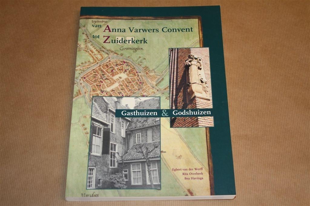 Van Anna Varwers Convent tot Zuiderkerk. Groningen., Ophalen of Verzenden, Zo goed als nieuw