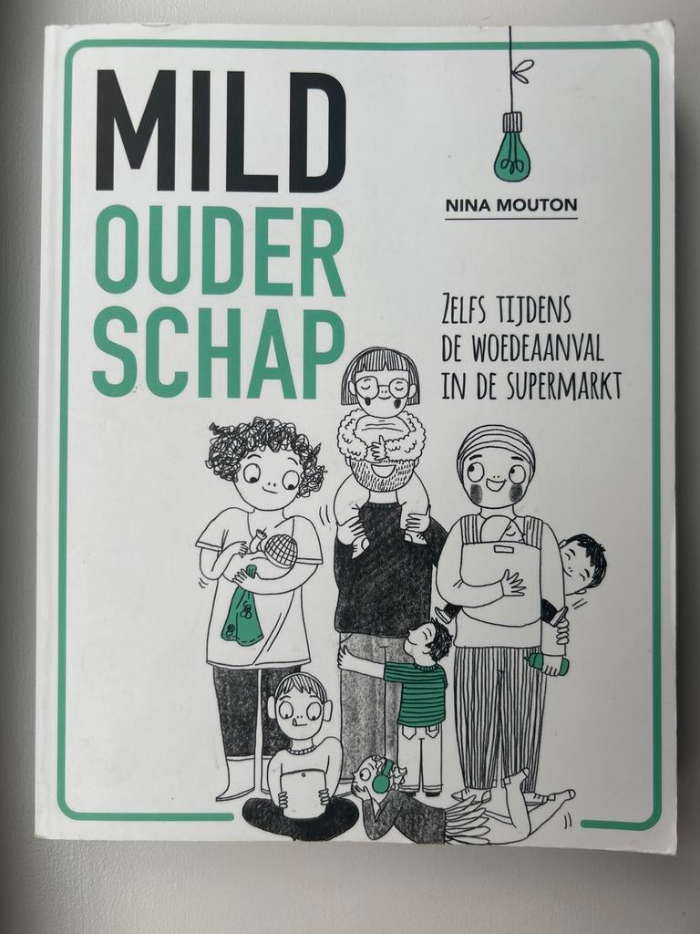 Mild Ouderschap: Een vernieuwende kijk op opvoeden, Boeken, Ophalen of Verzenden, Zo goed als nieuw, Opvoeding tot 6 jaar
