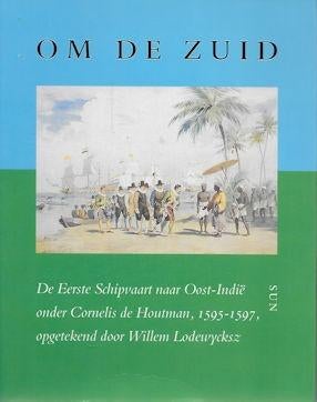 Om de Zuid : de eerste schipvaart naar Oost-Indië, Ophalen of Verzenden, Zo goed als nieuw