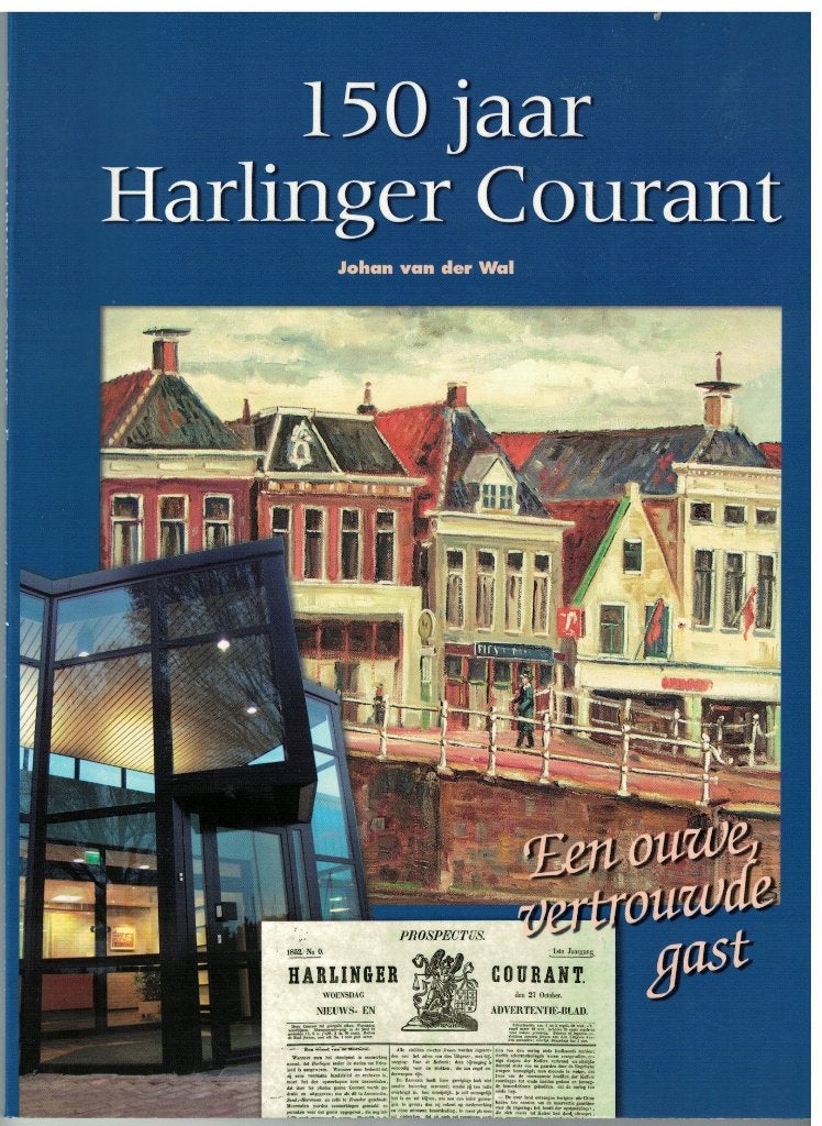 150 Jaar Harlinger Courant, Boeken, Ophalen of Verzenden, Zo goed als nieuw, Johan van der Wal