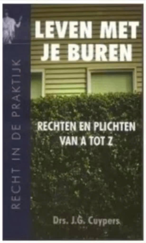 Leven met je buren (Rechten en plichten van a tot z) Cuypers, Ophalen of Verzenden, Zo goed als nieuw
