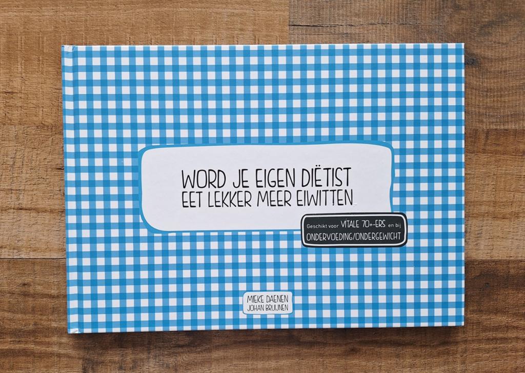 Word je eigen diëtist: Eet lekker meer eiwitten, Ophalen of Verzenden, Zo goed als nieuw, Dieet en Voeding, Mieke Daenen, Johan Bruinen