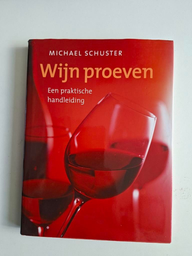 Wijn proeven: Een praktische handleiding - Michael Schuster, Verzamelen, Wijnen, Gebruikt, Overige typen, Ophalen of Verzenden