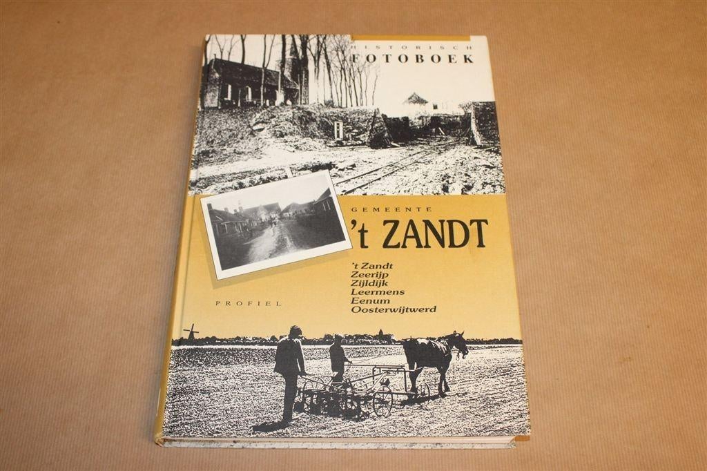 Historisch Fotoboek Gemeente 't Zandt — 6 Dorpen Groningen, Ophalen of Verzenden, Gelezen