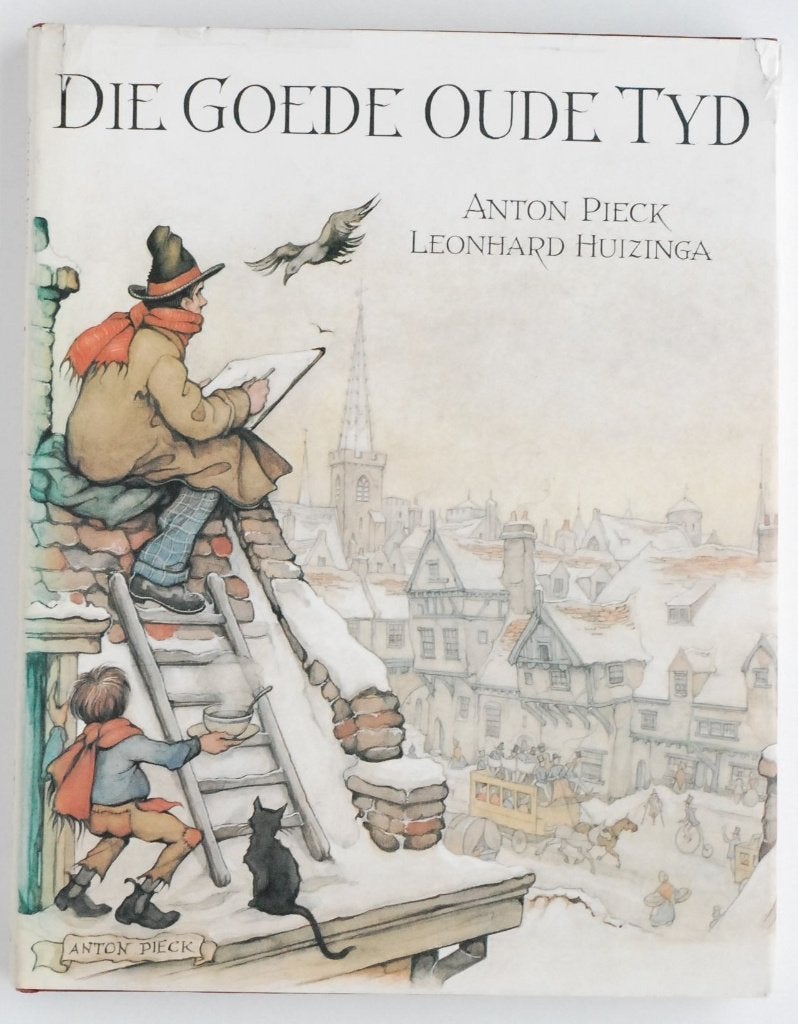 Die Goede Oude Tijd - Anton Pieck & Leonhard Huizinga (1980), 20e eeuw of later, Verzenden, Zo goed als nieuw, Anton Pieck, Leonhard Huizinga