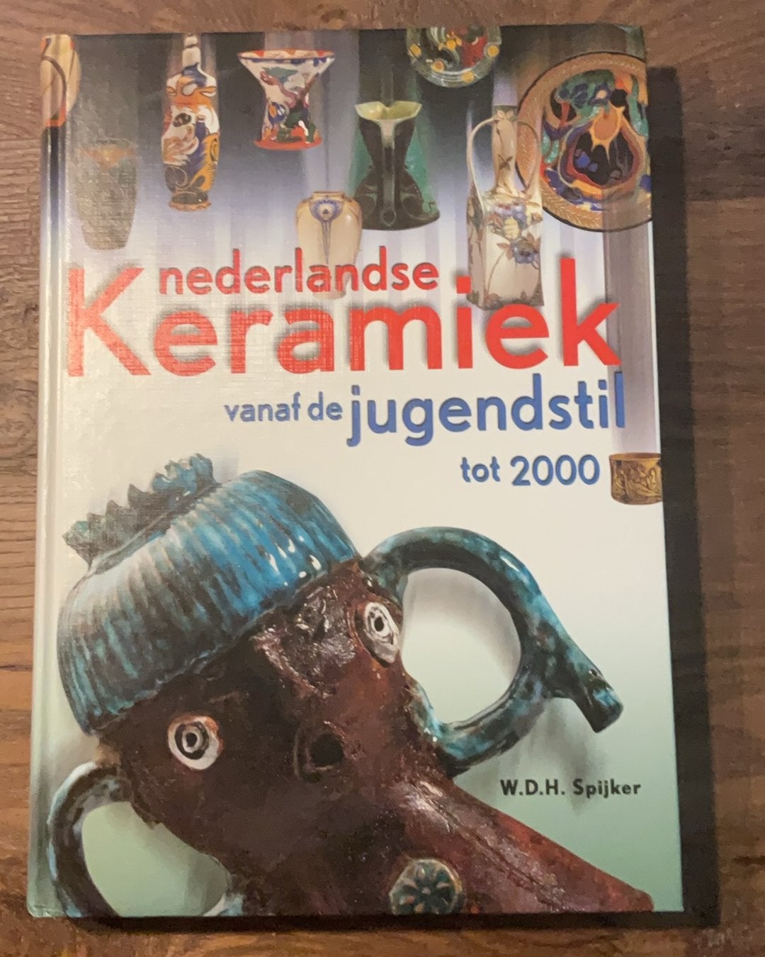 Nederlandse keramiek vanaf de Jugendstil tot 2000, Ophalen of Verzenden