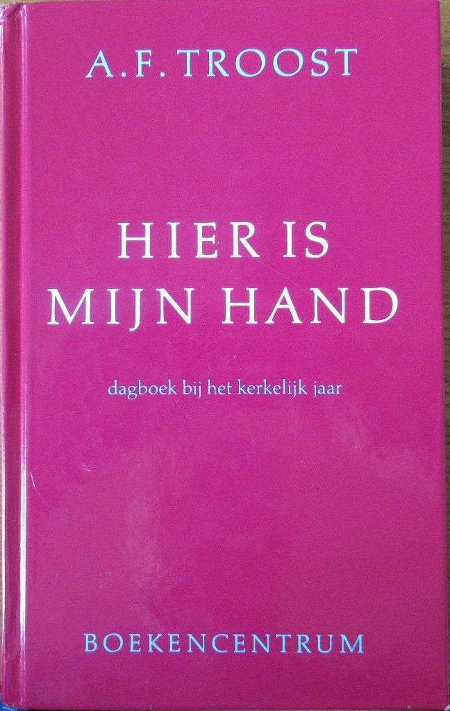 A.F. Troost - Hier is Mijn hand, Ophalen of Verzenden, Gelezen, Christendom | Protestants