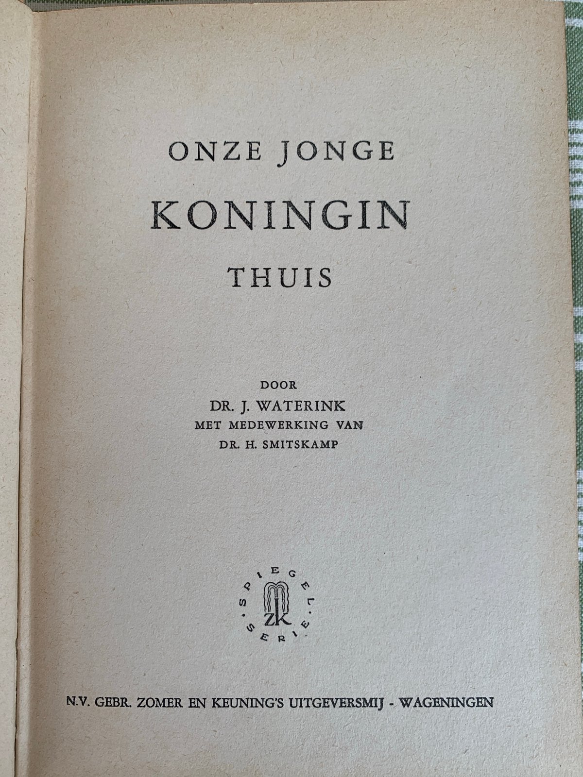 Onze Jonge Koningin Thuis - Wilhelmina Jubileum 1938, Ophalen of Verzenden