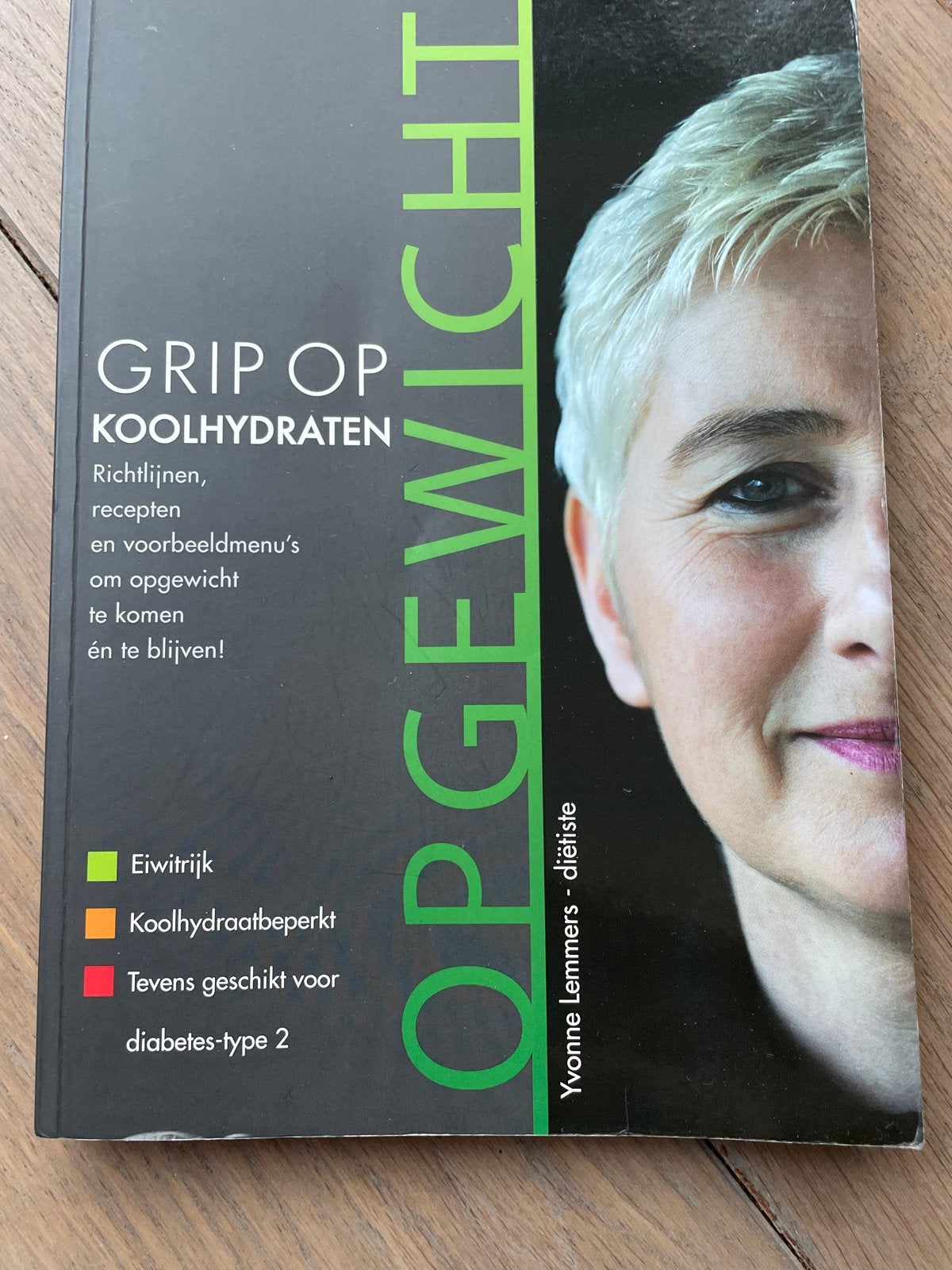 Grip op Koolhydraten Op Gewicht - Yvonne Lemmers, Boeken, Ophalen of Verzenden, Zo goed als nieuw, Dieet en Voeding