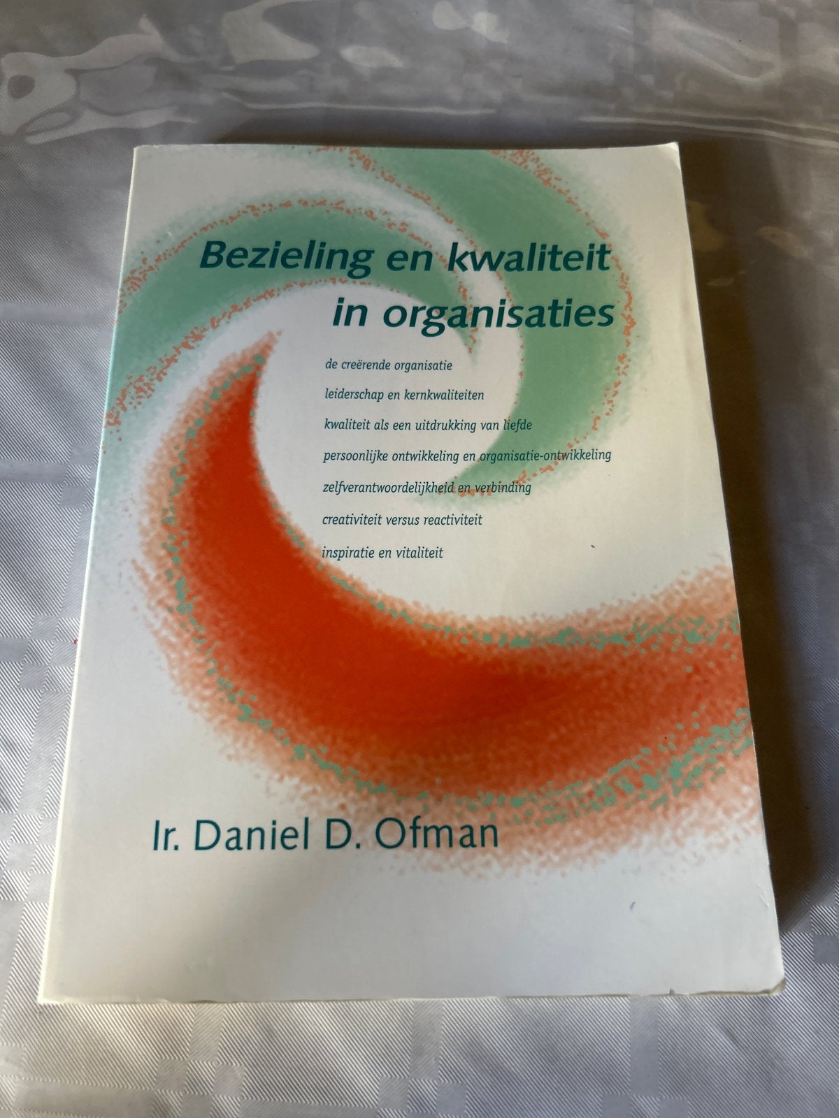 Boek: Bezieling en kwaliteit in organisaties - Daniel D. Ofm, Ophalen of Verzenden, Zo goed als nieuw, Management