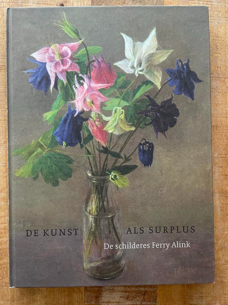 De kunst als surplus. De schilderes Ferry Alink, Ophalen of Verzenden, Zo goed als nieuw