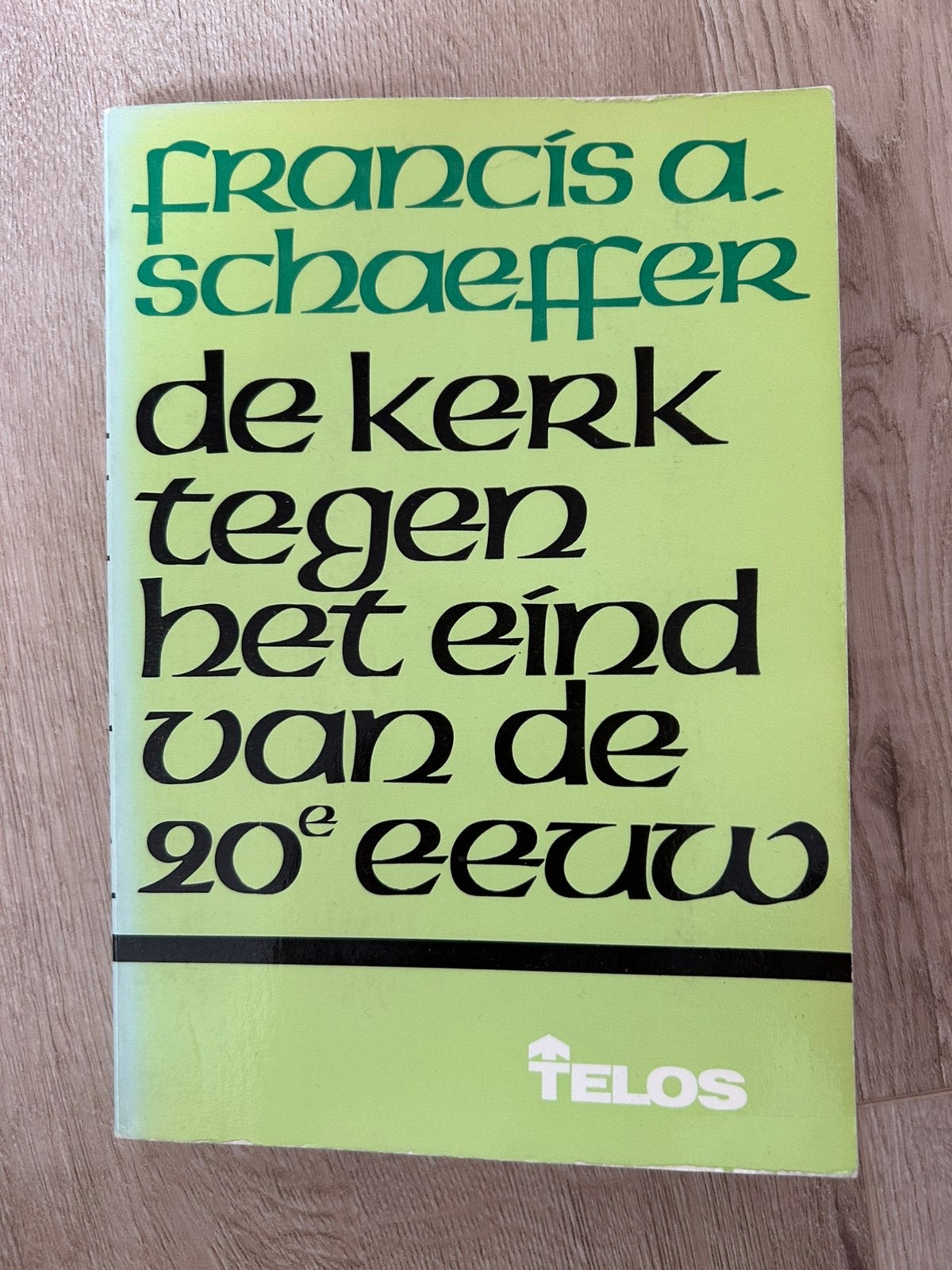 De kerk tegen het eind van de 20e eeuw - F.A. Schaeffer, Ophalen of Verzenden, Gelezen