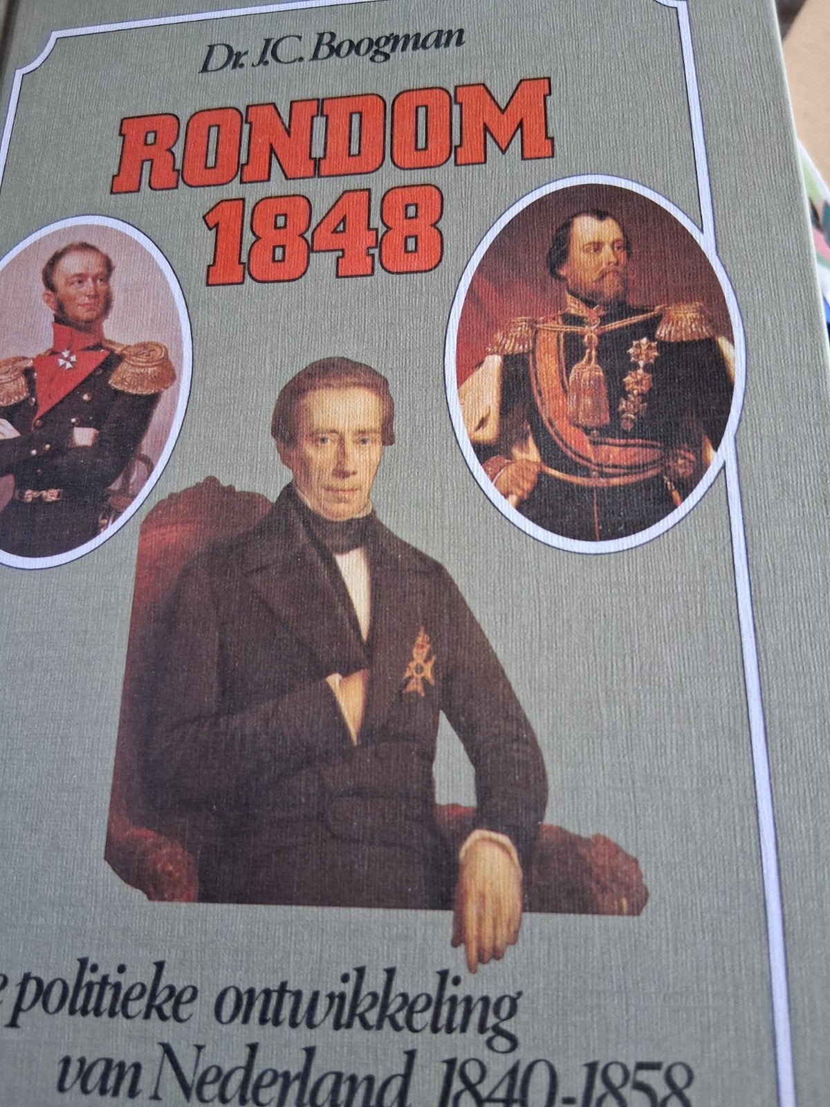 Rondom 1848: Politieke ontwikkeling Nederland 1840-1858, Ophalen of Verzenden, 19e eeuw, Zo goed als nieuw, Dr. J.C. Boogman