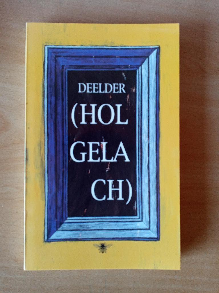 Hol gelach - Jules Deelder (gesigneerd), Ophalen of Verzenden, Jules deelder, Verhalen, Zo goed als nieuw