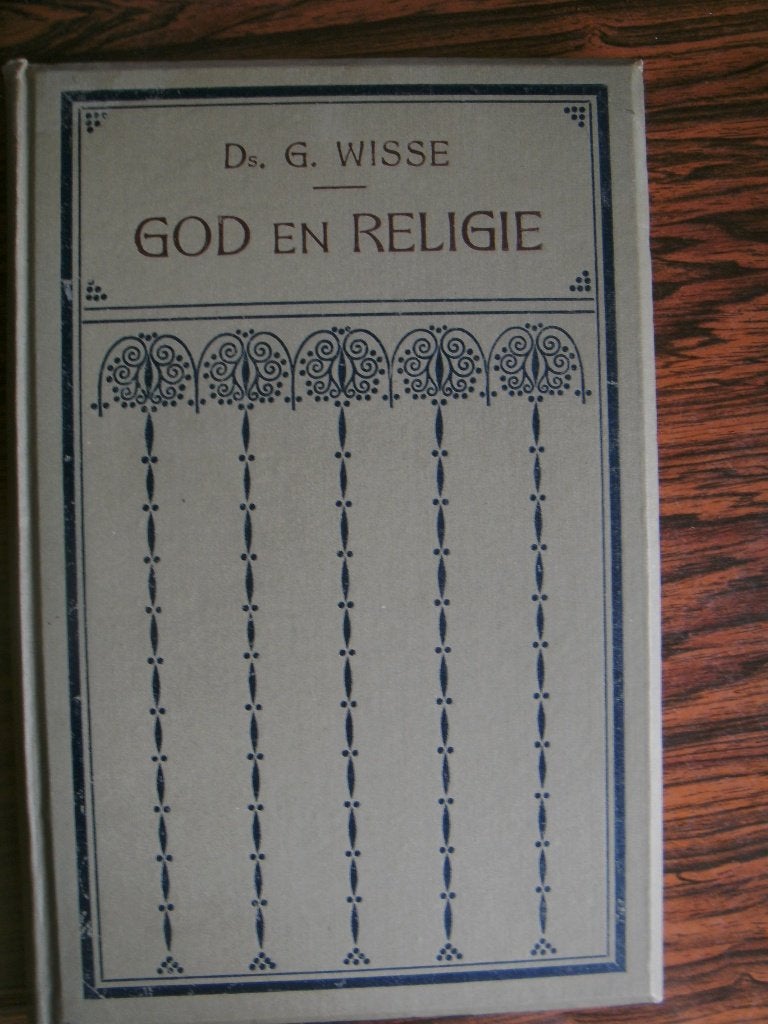 God en Religie. Ds. G. Wisse., Ds. G. Wisse, Christendom | Protestants, Ophalen of Verzenden, Zo goed als nieuw
