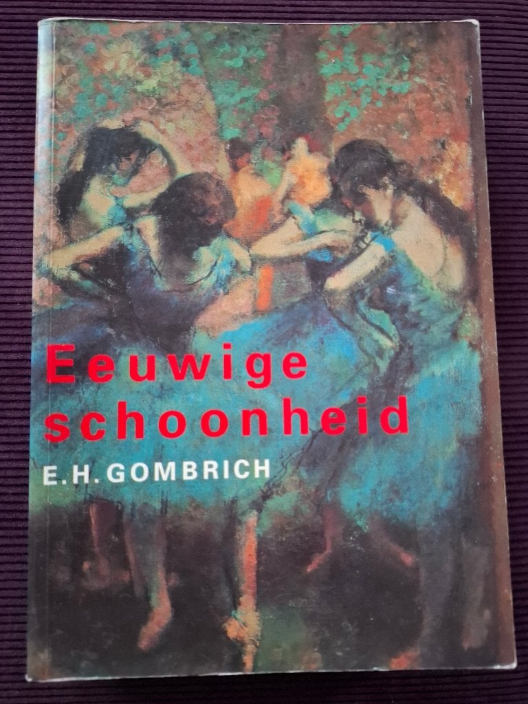 Eeuwige schoonheid, Boeken, Gelezen, E.H. Gombrich, Ophalen of Verzenden, Overige onderwerpen