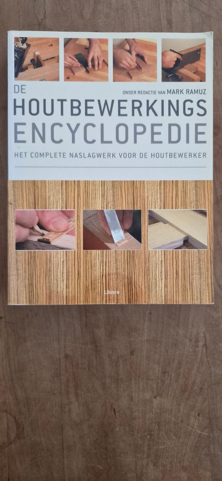 De Houtbewerkingsencyclopedie - Compleet Naslagwerk, Ophalen of Verzenden, Zo goed als nieuw, Houtbewerking, Mark Ramuz