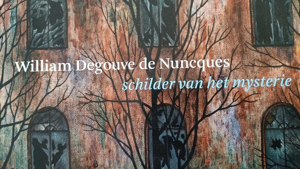William Degouve de Nuncques - schilder van het mysterie, Boeken, Ophalen of Verzenden, Zo goed als nieuw
