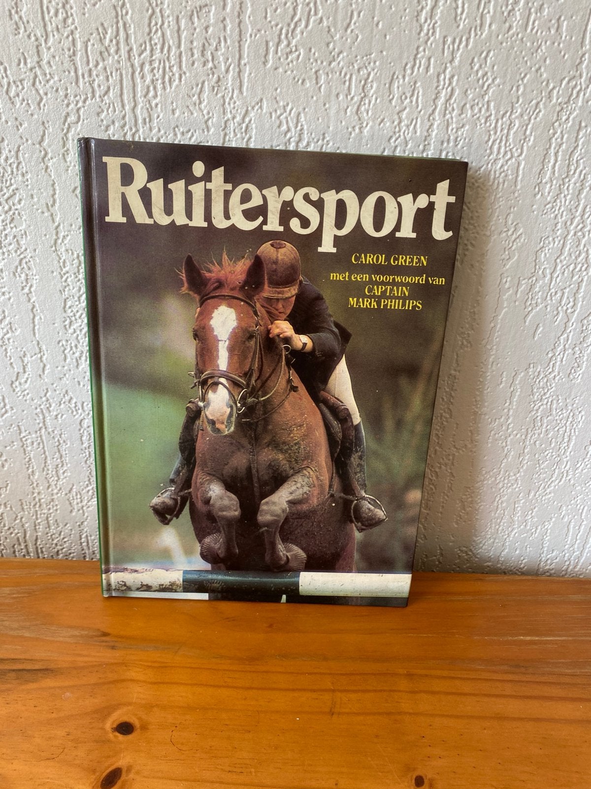 Ruitersport Carol Green voorwoord captain Mark Philips, Ophalen of Verzenden, Zo goed als nieuw