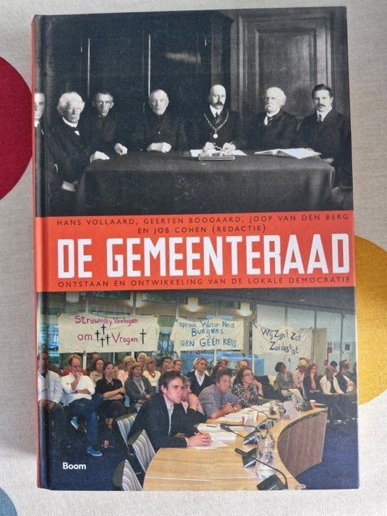 De Gemeenteraad: Ontstaan en Ontwikkeling Lokale Democratie, Ophalen of Verzenden, Zo goed als nieuw, Hans Vollaard, Geerten Boogaard, Joop van den Berg, Job Cohen