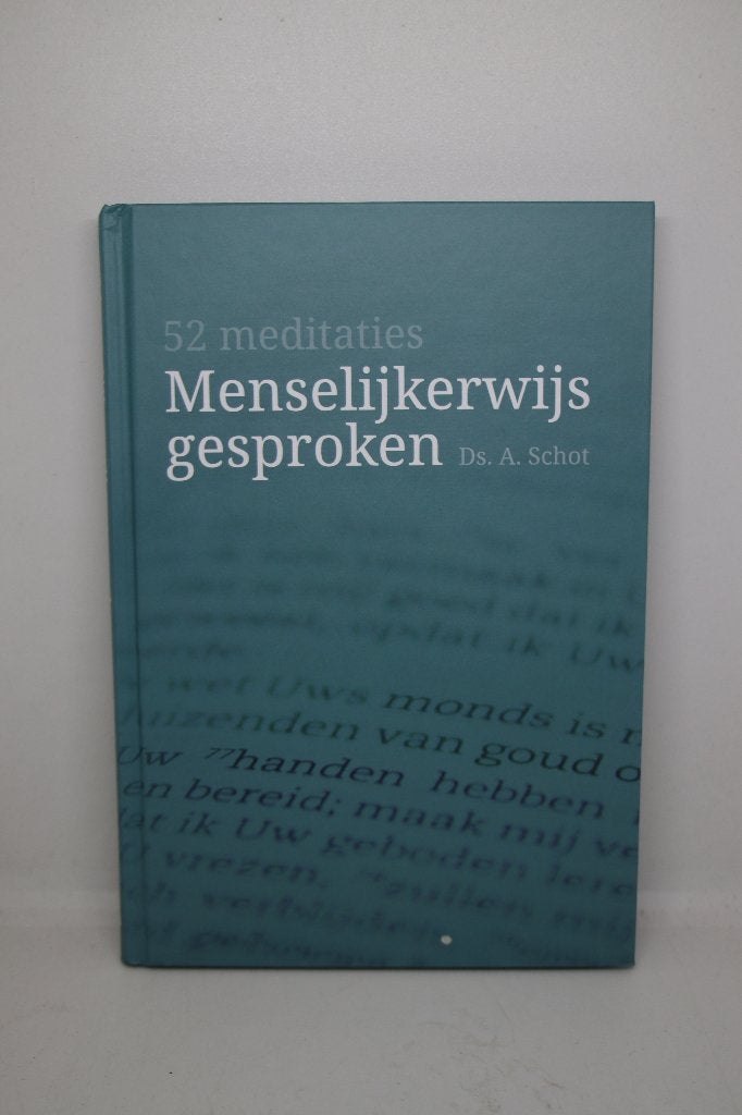 Menselijkerwijs gesproken - A. Schot, Ophalen of Verzenden, Gelezen
