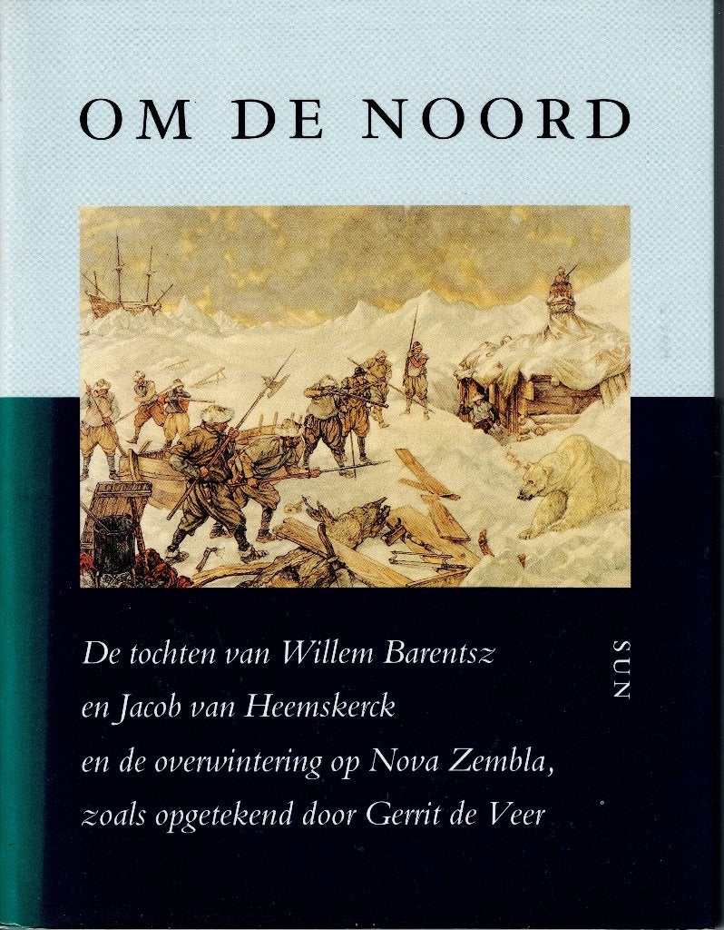 Gerrit de Veer – Om de Noord., Ophalen of Verzenden, 15e en 16e eeuw, Zo goed als nieuw