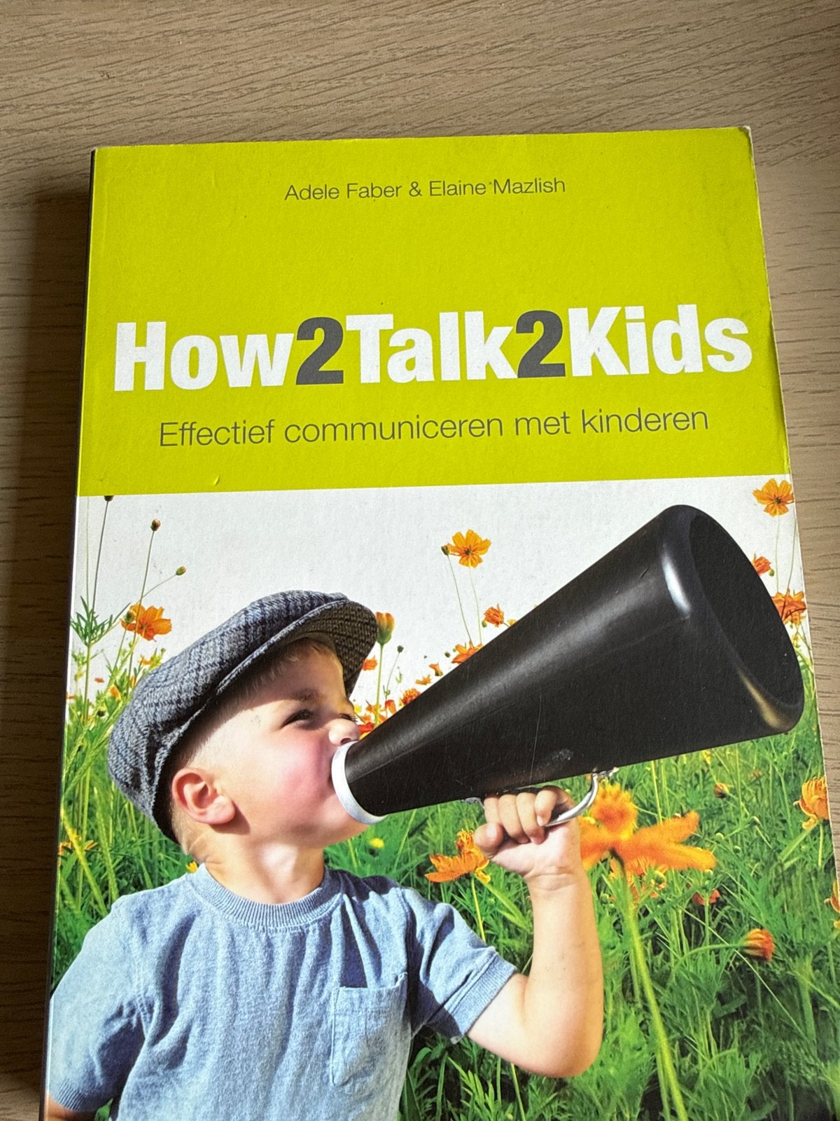 How2Talk2Kids: Effectief communiceren met kinderen, Boeken, Ophalen of Verzenden, Gelezen, Opvoeding tot 6 jaar