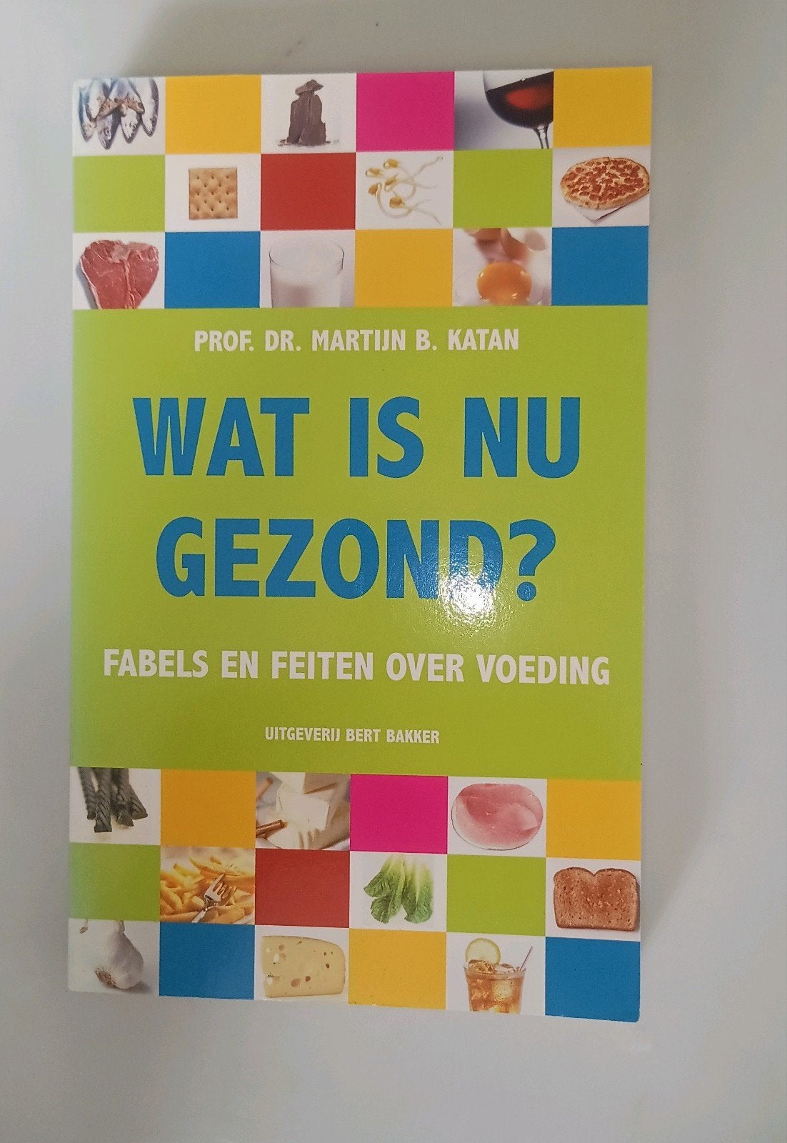 M.B. Katan - Wat is nu gezond?, Sociale wetenschap, Ophalen of Verzenden, Zo goed als nieuw, M.B. Katan