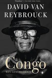 Congo: Een Geschiedenis - David Van Reybrouck, Boeken, Geschiedenis | Wereld, Nieuw, Afrika, 20e eeuw of later, Ophalen of Verzenden