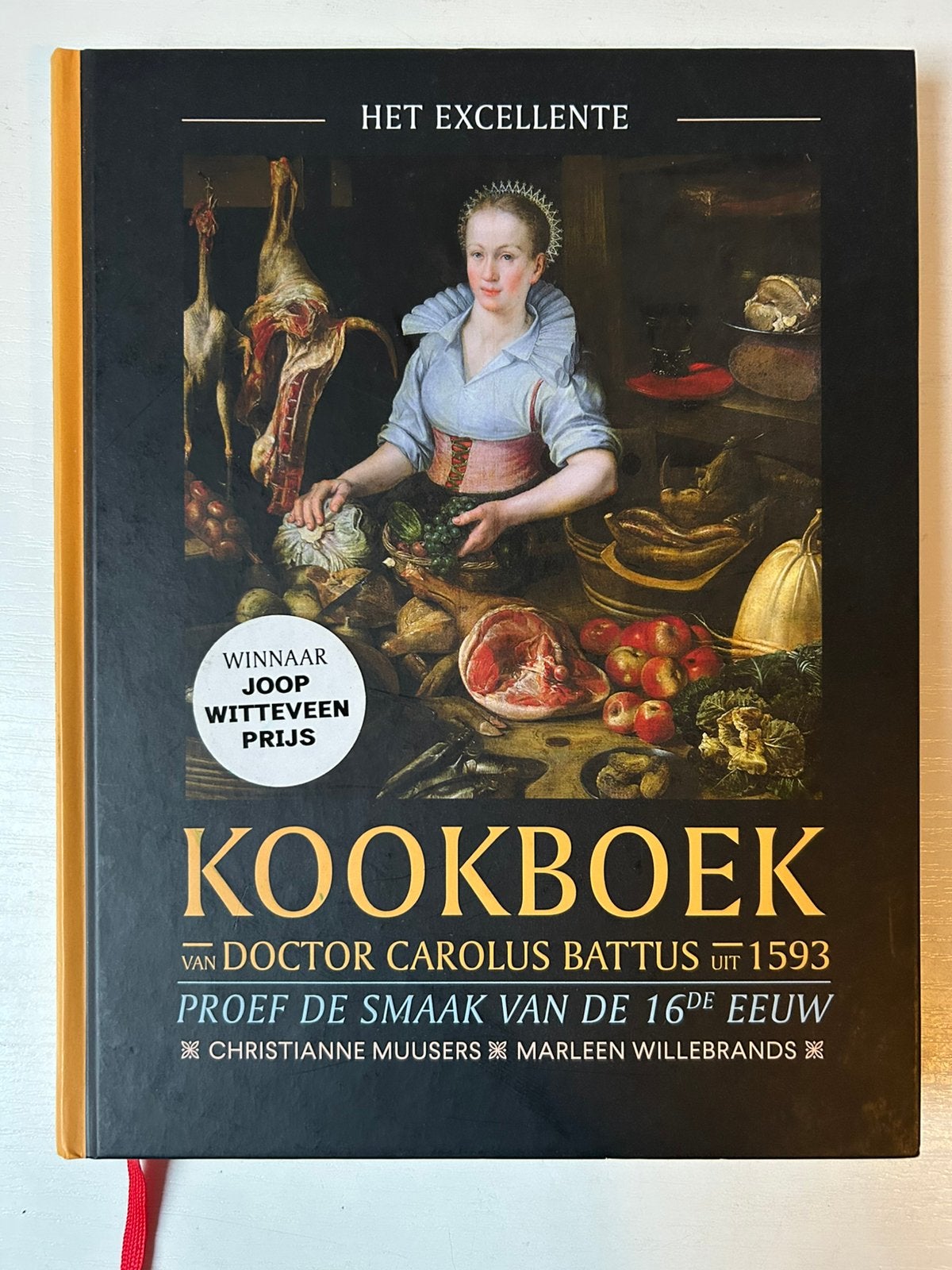 Het excellente kookboek van doctor Carolus Battus uit 1593, Ophalen of Verzenden, Zo goed als nieuw, Marleen Willebrands; Christianne Muusers; Alexandra van Dongen