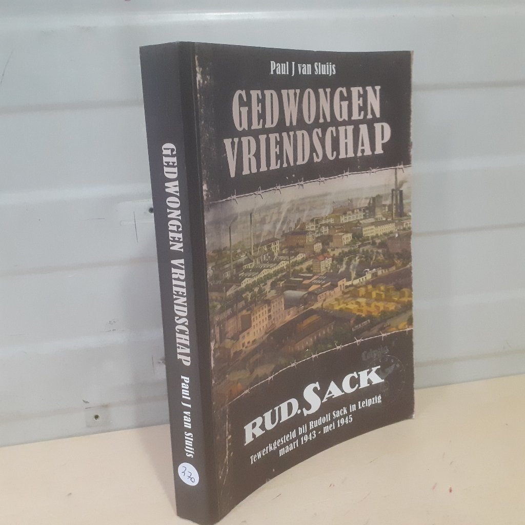 Nr. 270 Gedwongen vriendschap tewerkgesteld bij Rudolf Sack, Boeken, Tweede Wereldoorlog, Ophalen of Verzenden, Zo goed als nieuw