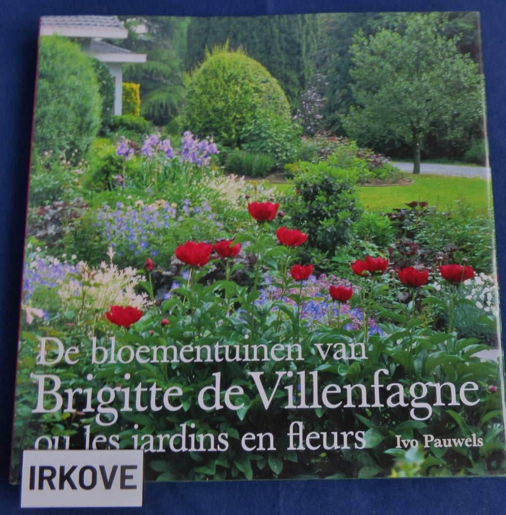 DE BLOEMENTUINEN VAN BRIGITTE DE VILLENFANGE * Ivo Pauwels *, Verzenden, Zo goed als nieuw, Ivo Pauwels, Tuinontwerpen