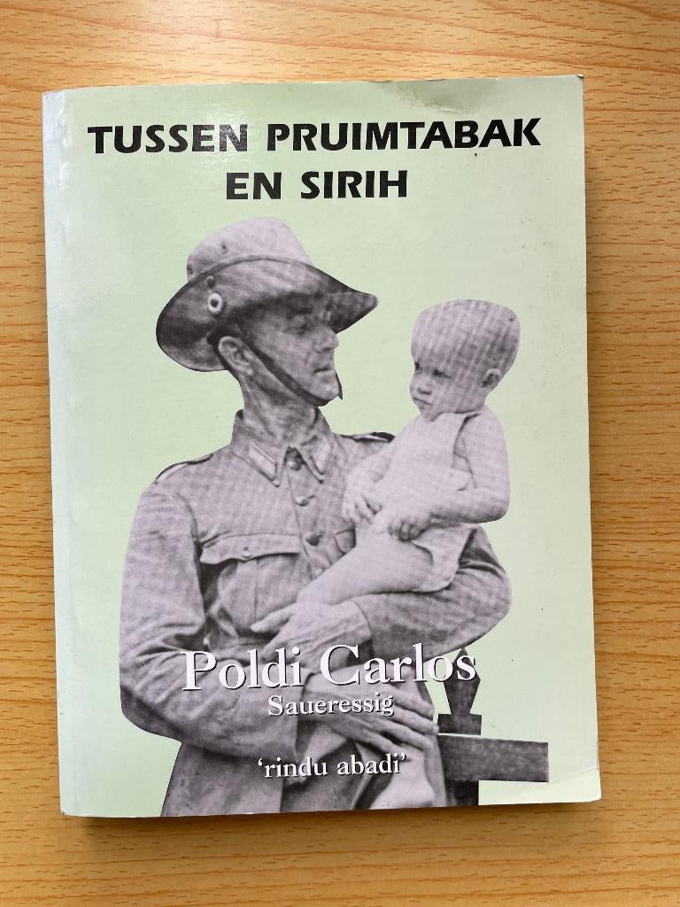 Poldi Carlos Saueressig, Tussen pruimtabak en sirih, Ophalen of Verzenden, Zo goed als nieuw, Poldi Carlos Saueressig