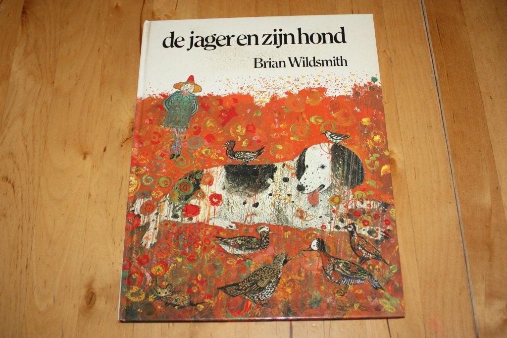 De jager en zijn hond, Brian Wildsmith prentenboek, Gelezen, Fictie algemeen, Jongen of Meisje, Brian Wildsmith